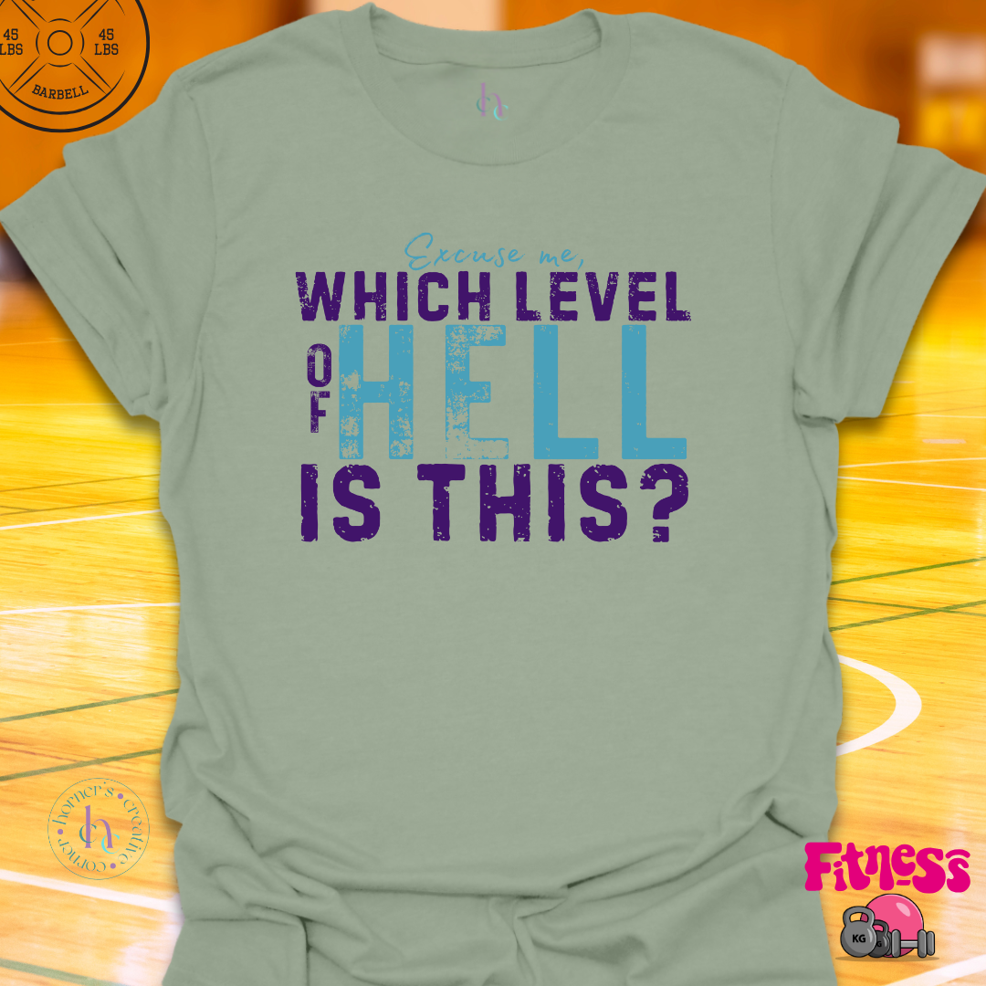 Excuse Me, which Level of Hell Is This? T-Shirt