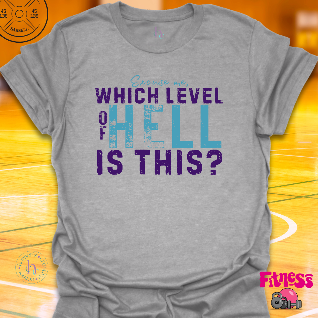 Excuse Me, which Level of Hell Is This? T-Shirt