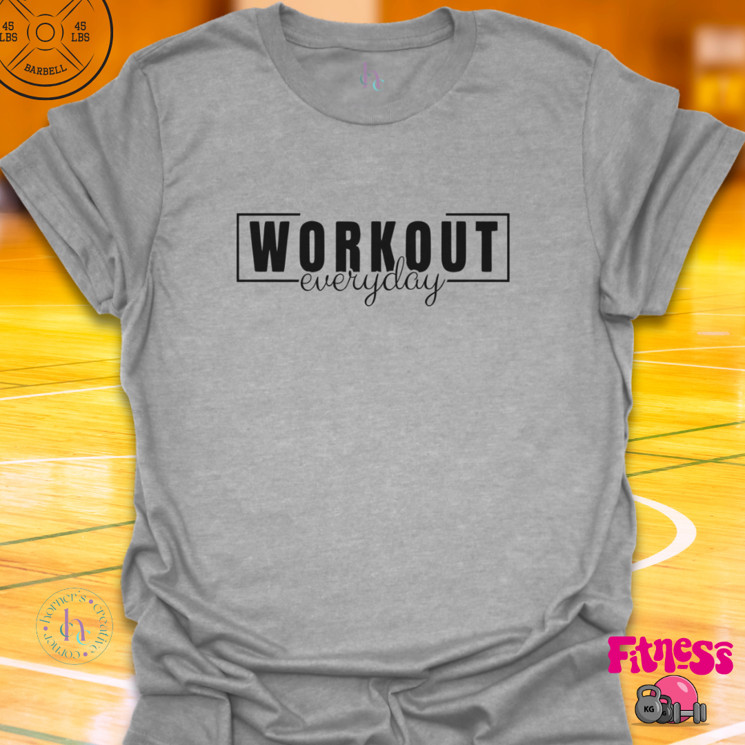 Workout Everyday T-Shirt