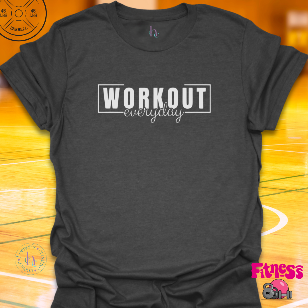 Workout Everyday T-Shirt
