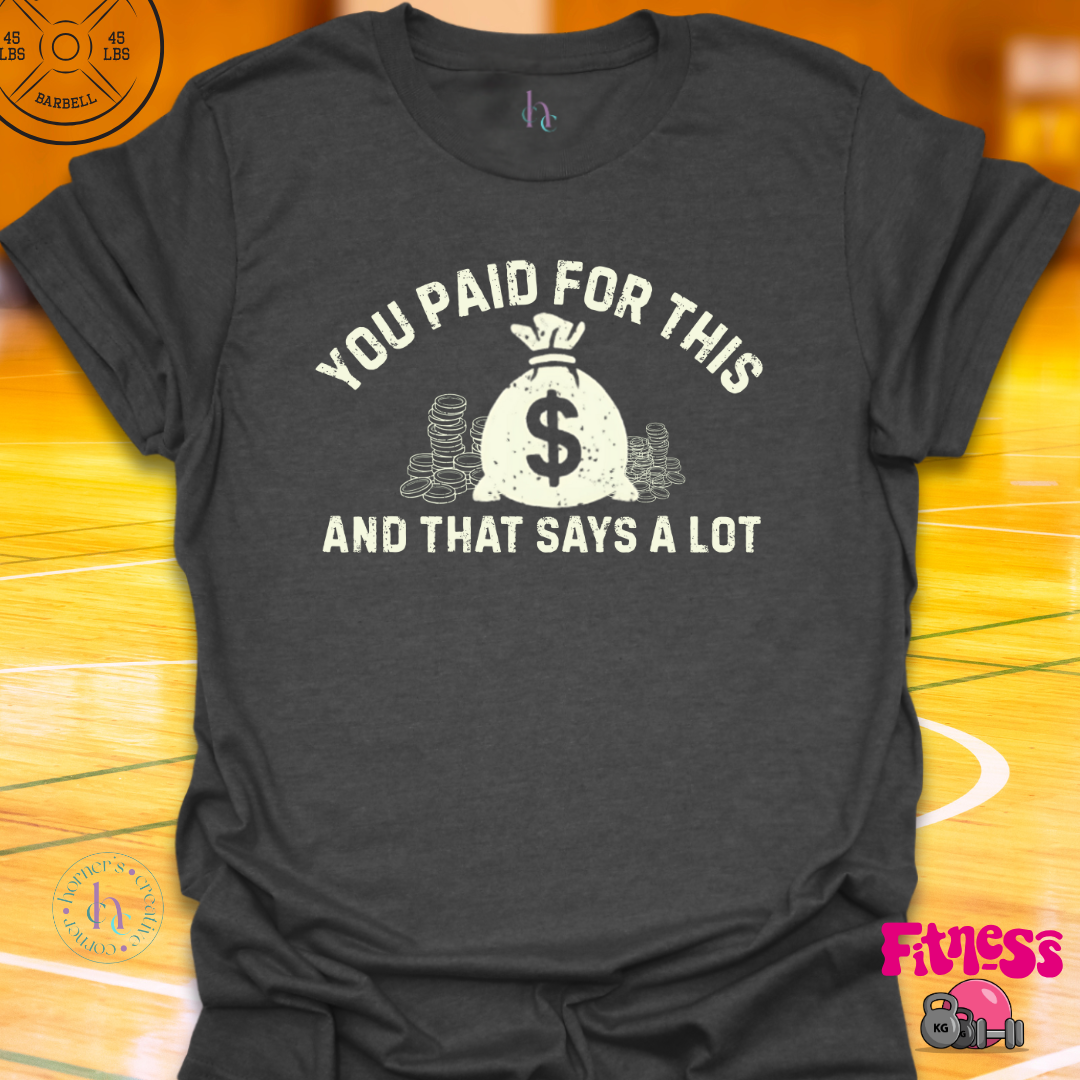 You Paid For This T-Shirt