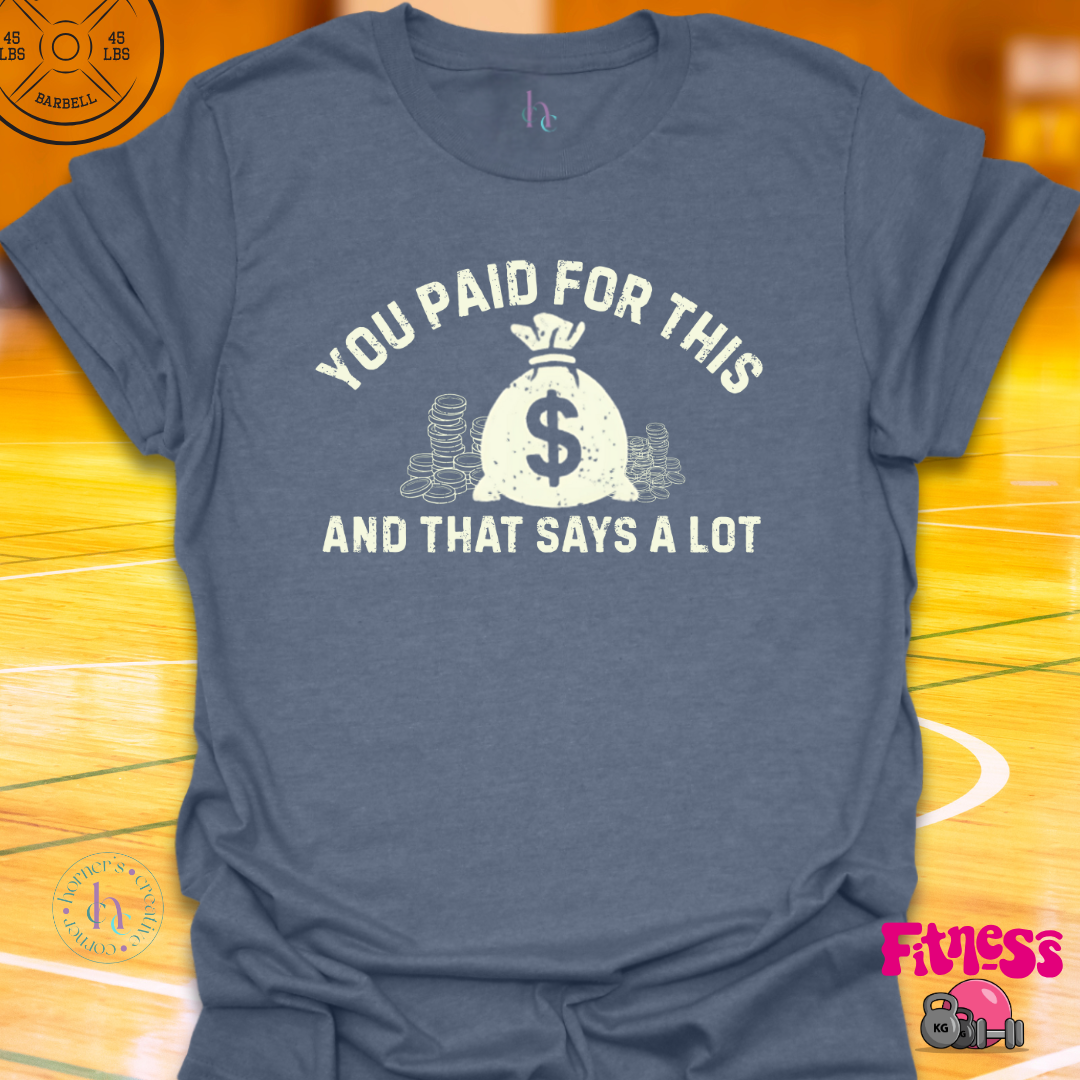 You Paid For This T-Shirt