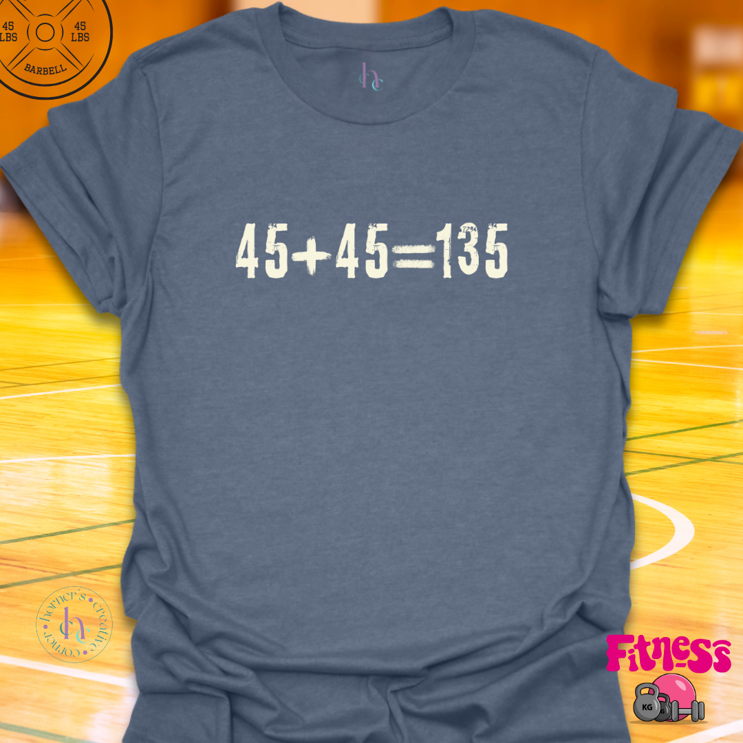 45+45=135 T-Shirt