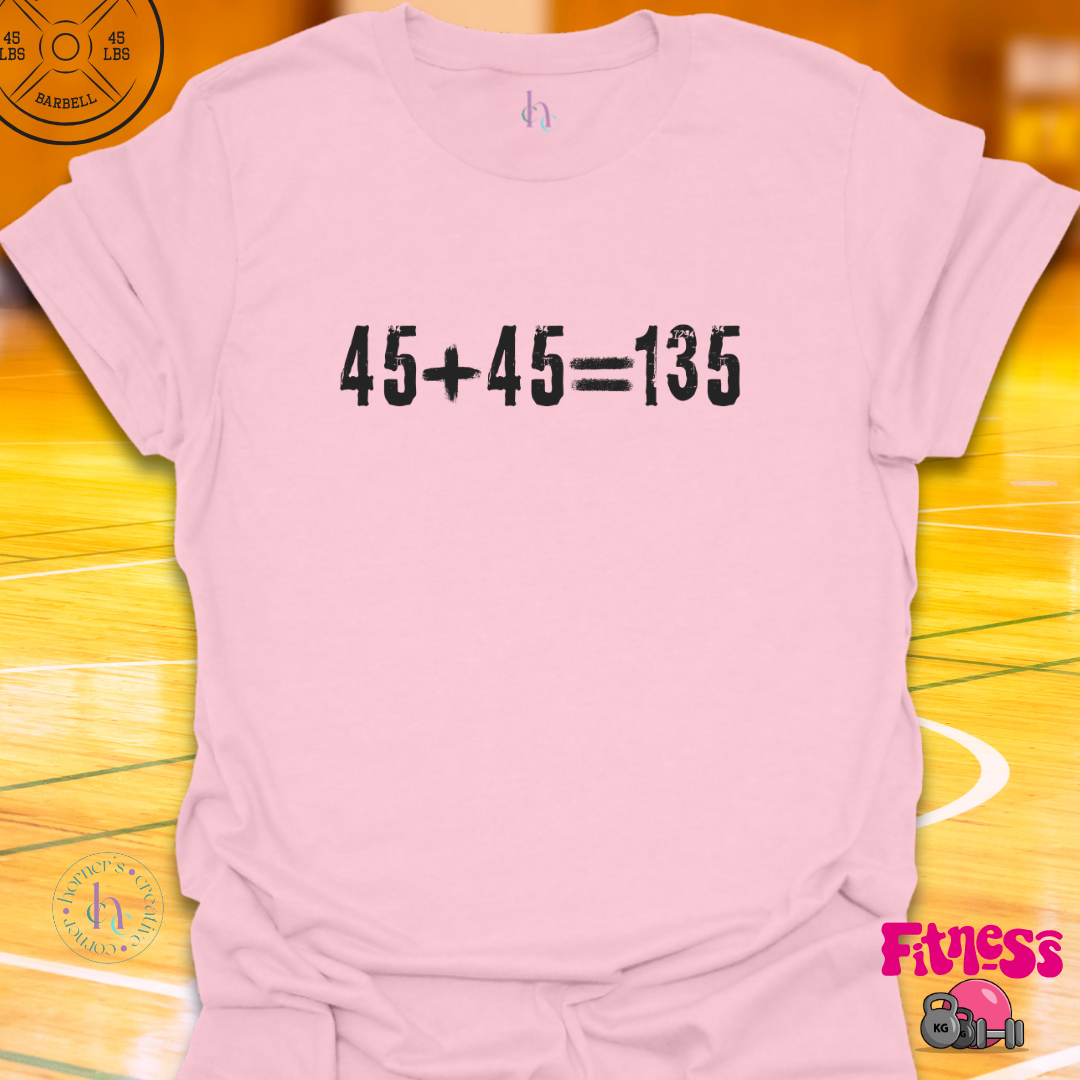 45+45=135 T-Shirt