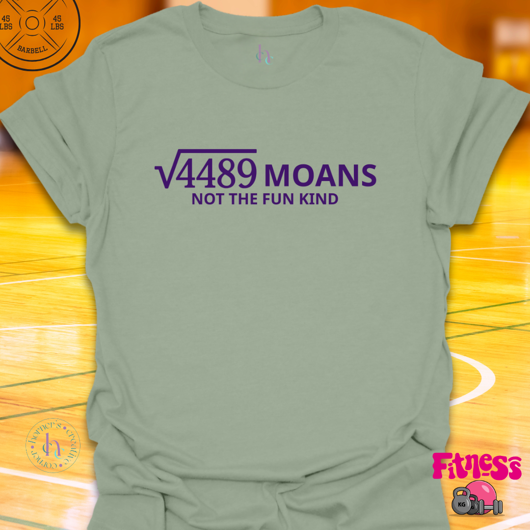 6 7 Moans T-Shirt