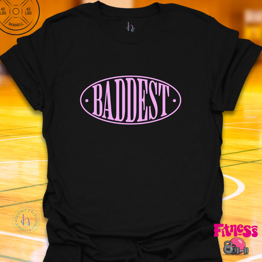 Baddest T-shirt