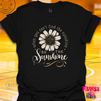 Be The Sunshine T-Shirt