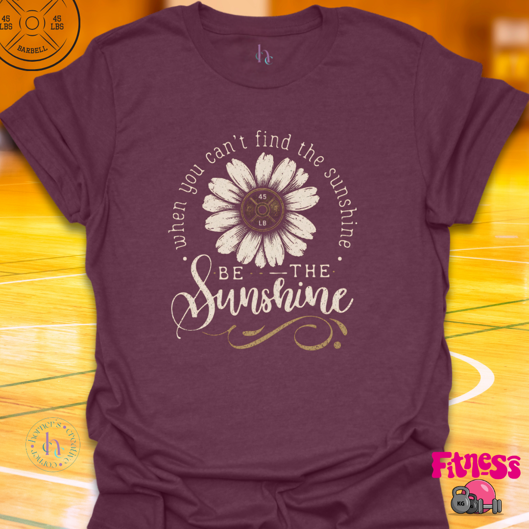 Be The Sunshine T-Shirt