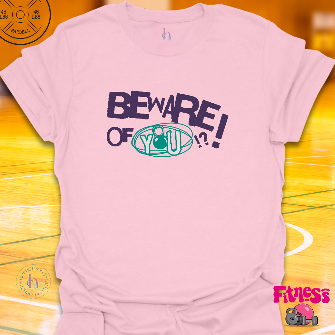 Beware of You T-shirt
