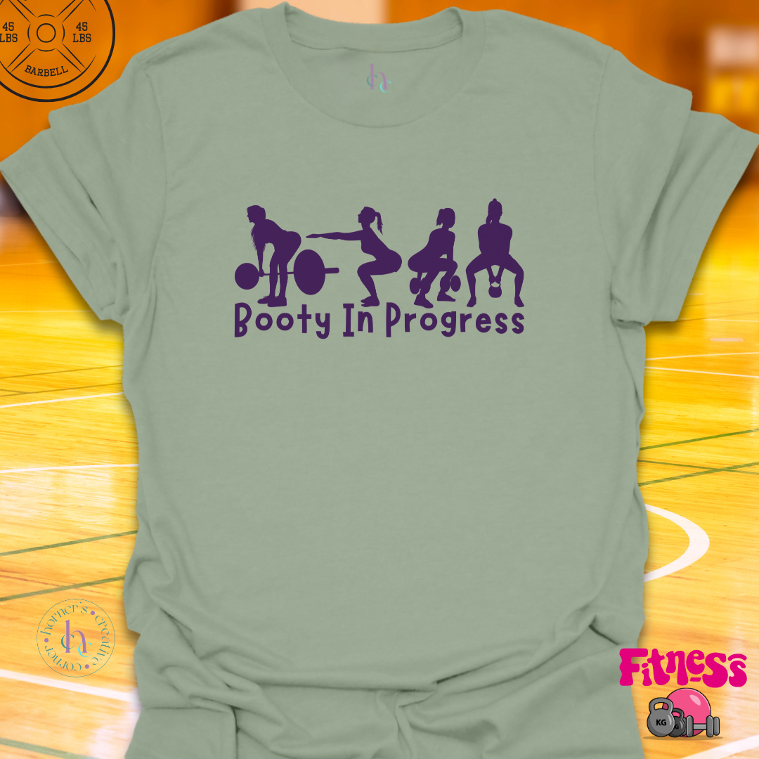 Booty In Progress T-shirt