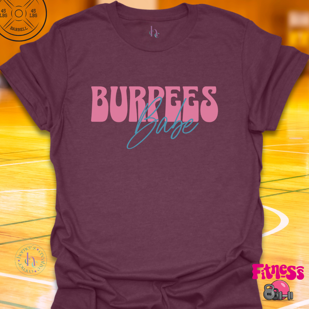 Burpees Babe T-Shirt