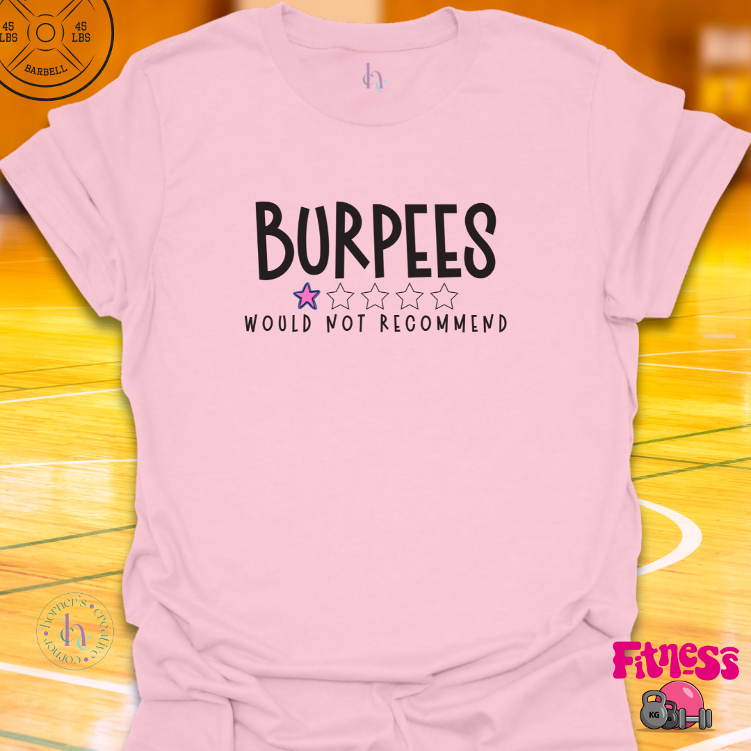 Burpees Would Not recommend PinkT-Shirt