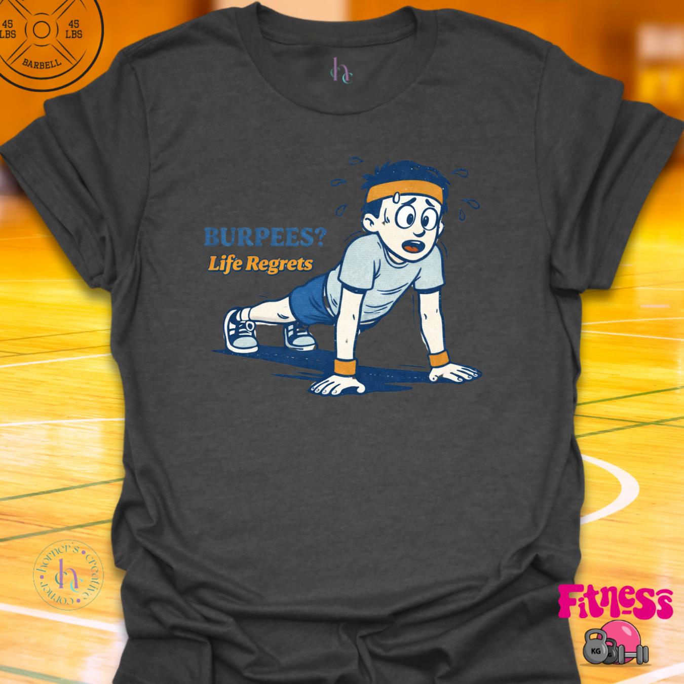 Burpees?  Life Regrets T-Shirt