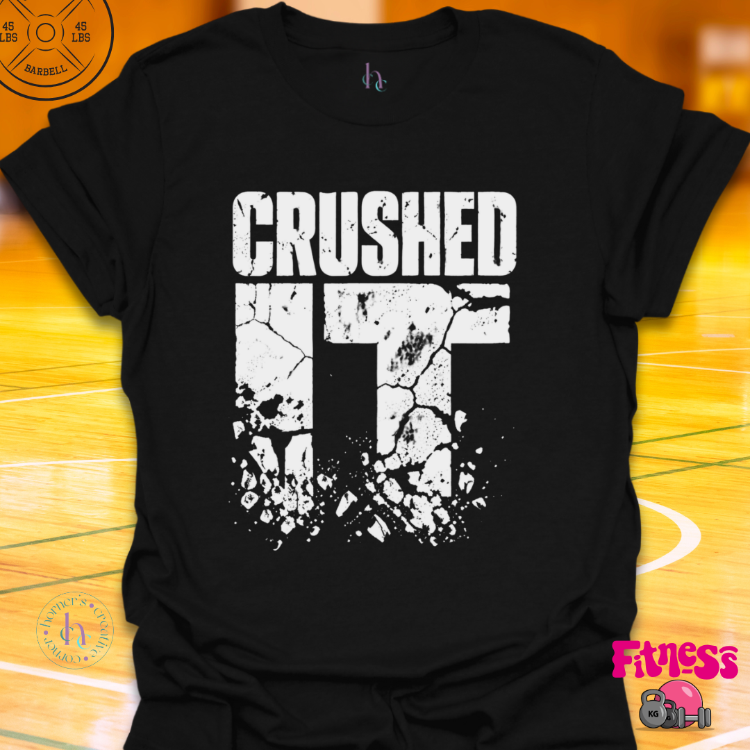 Crushed It T-Shirt