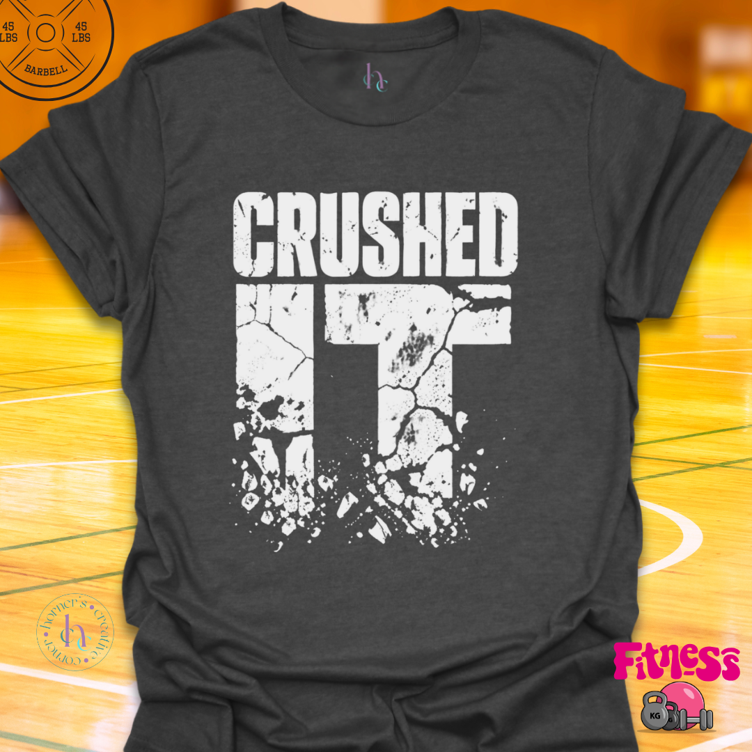 Crushed It T-Shirt