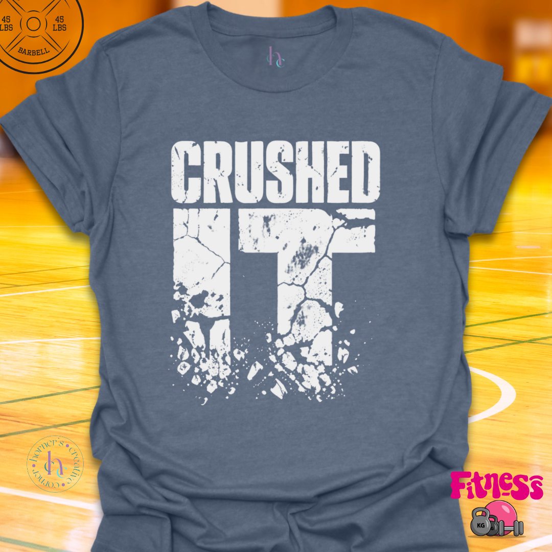 Crushed It T-Shirt