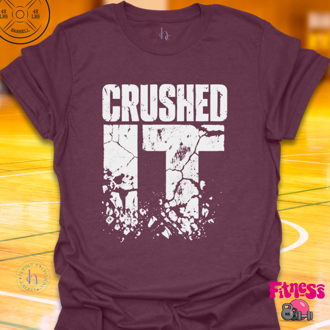 Crushed It T-Shirt