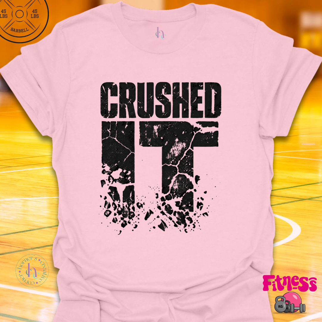 Crushed It T-Shirt