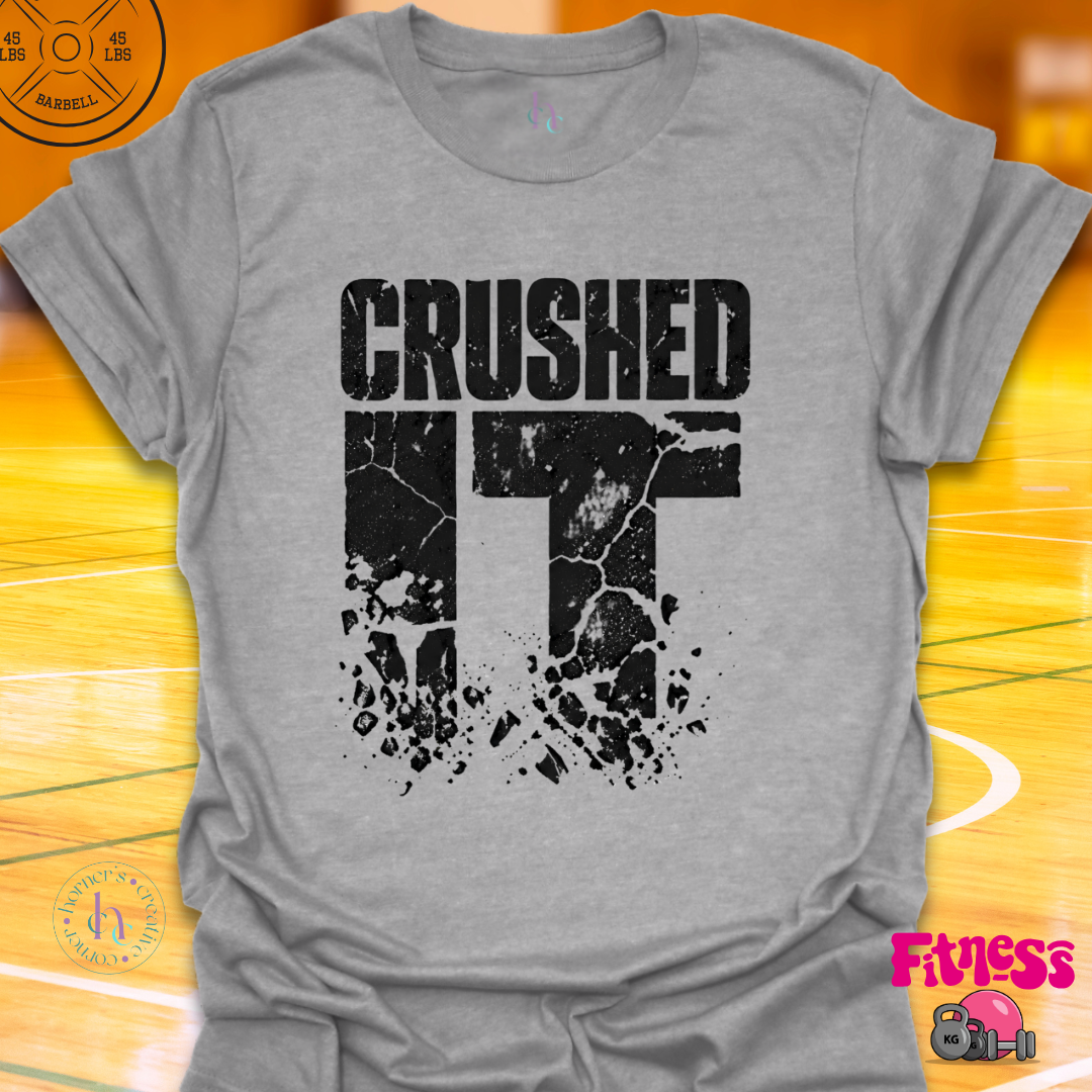 Crushed It T-Shirt