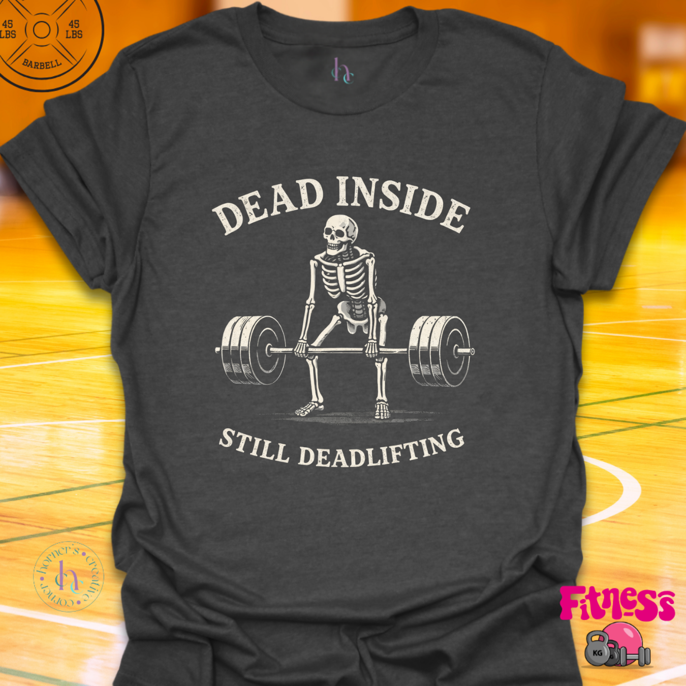 Dead Inside, Still Deadlifting T-Shirt