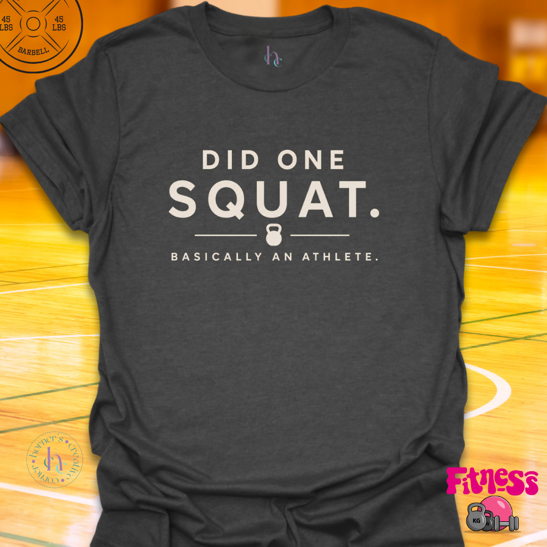 Did One Squat T-Shirt