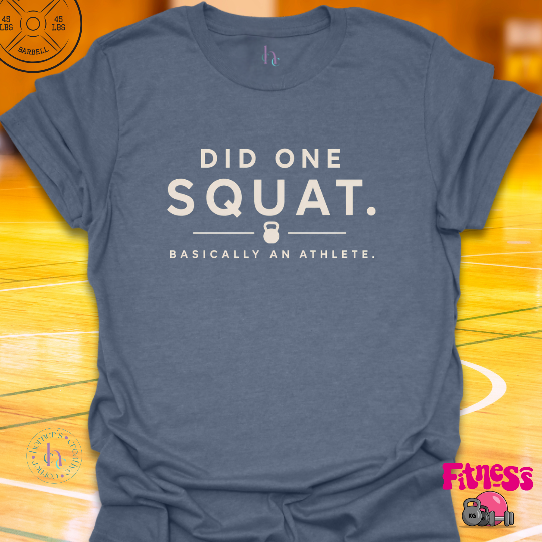 Did One Squat T-Shirt