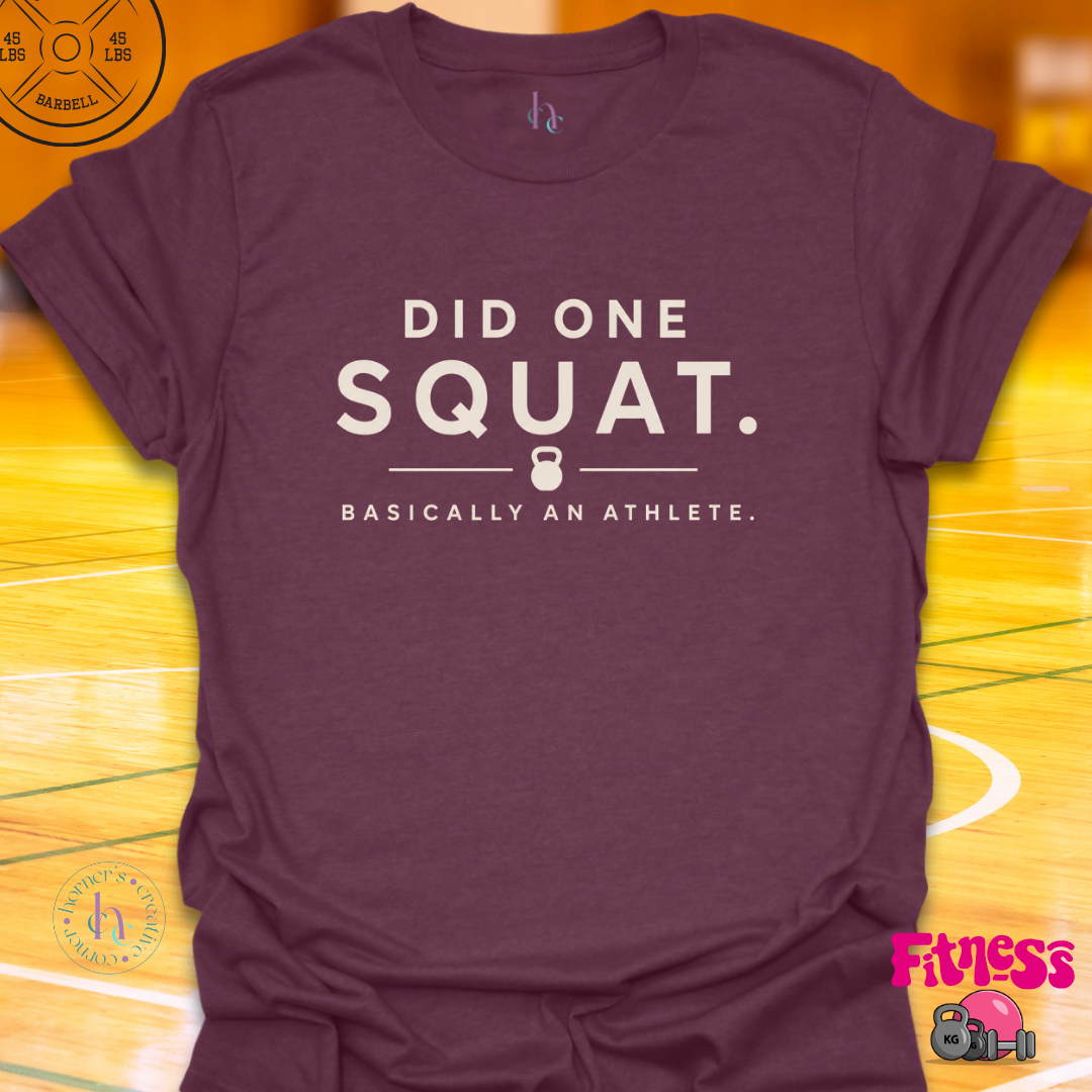Did One Squat T-Shirt