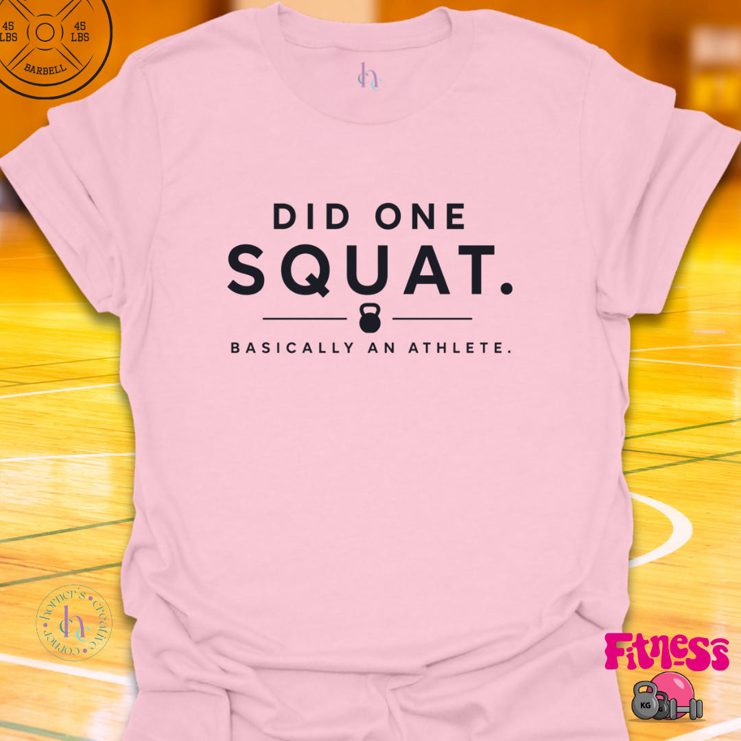 Did One Squat T-Shirt