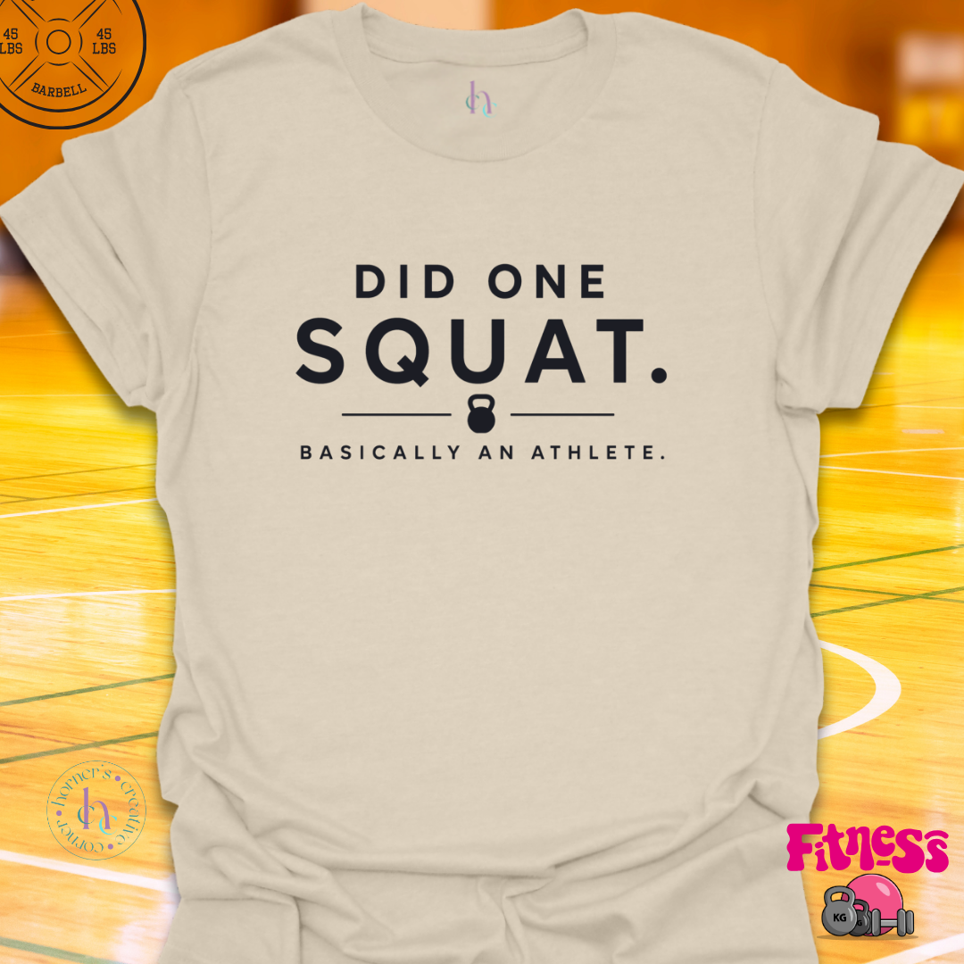 Did One Squat T-Shirt