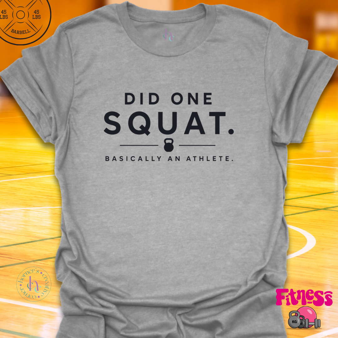 Did One Squat T-Shirt