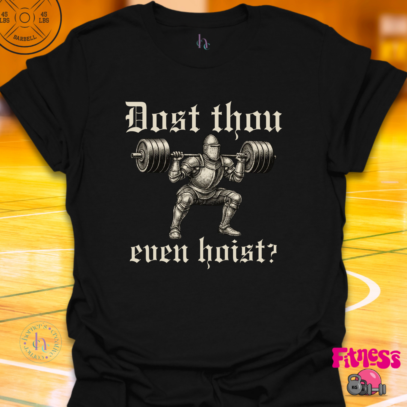 Dost Thou Even Hoist? T-Shirt