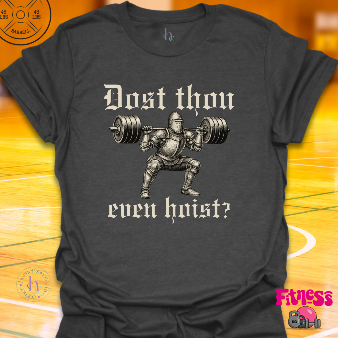 Dost Thou Even Hoist? T-Shirt
