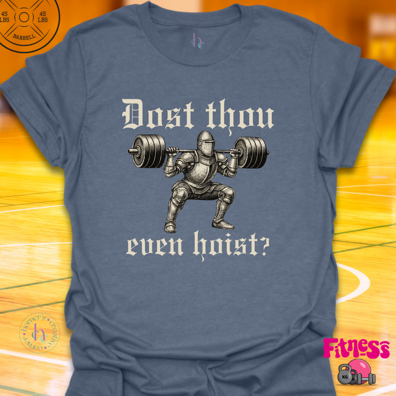 Dost Thou Even Hoist? T-Shirt
