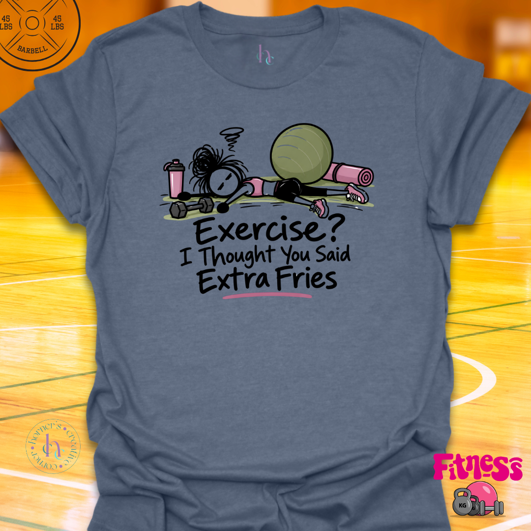 Exercise?  I Thought You Said T-Shirt
