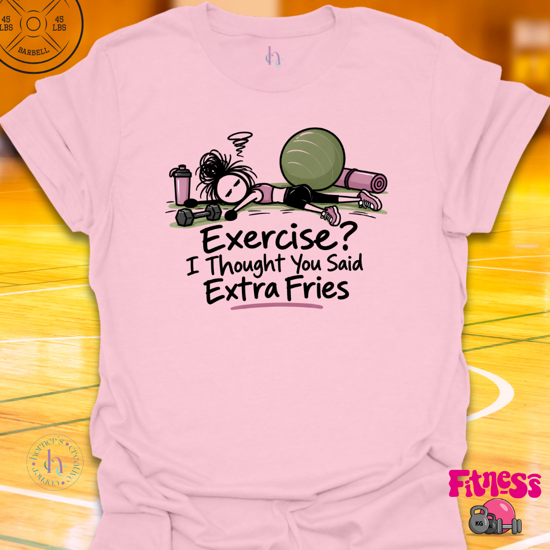 Exercise?  I Thought You Said T-Shirt