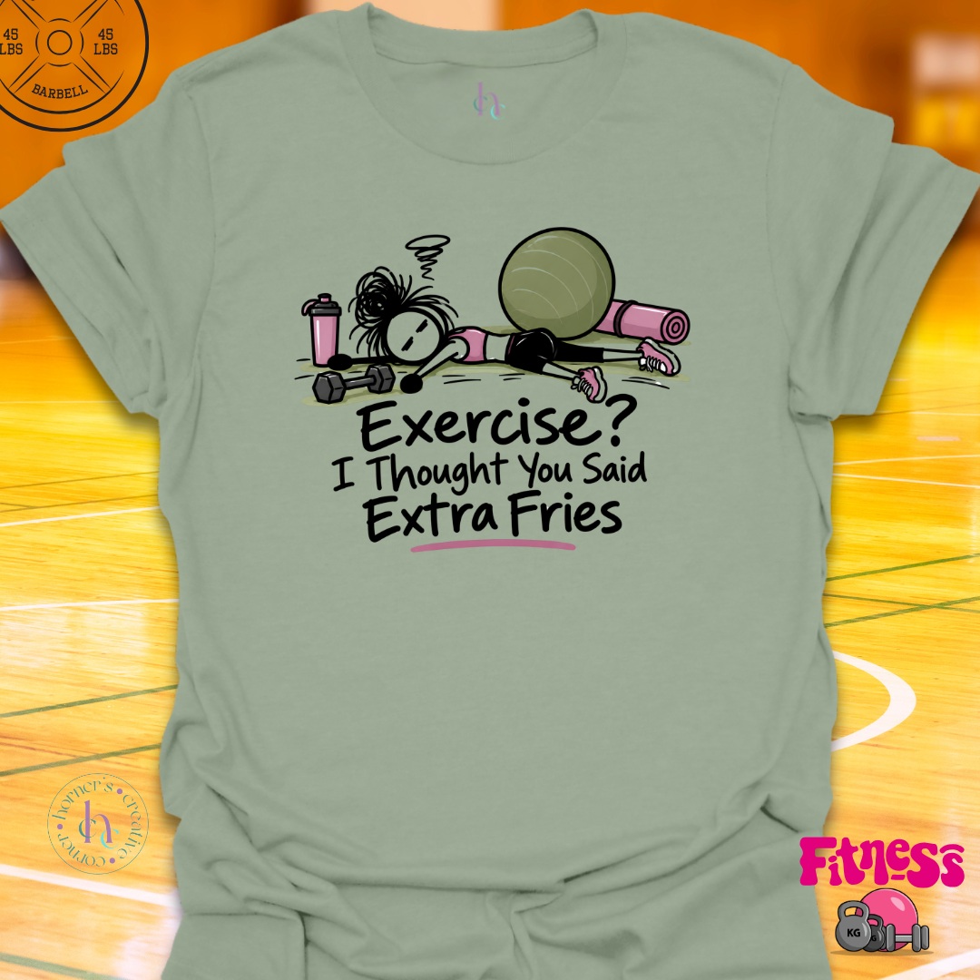 Exercise?  I Thought You Said T-Shirt