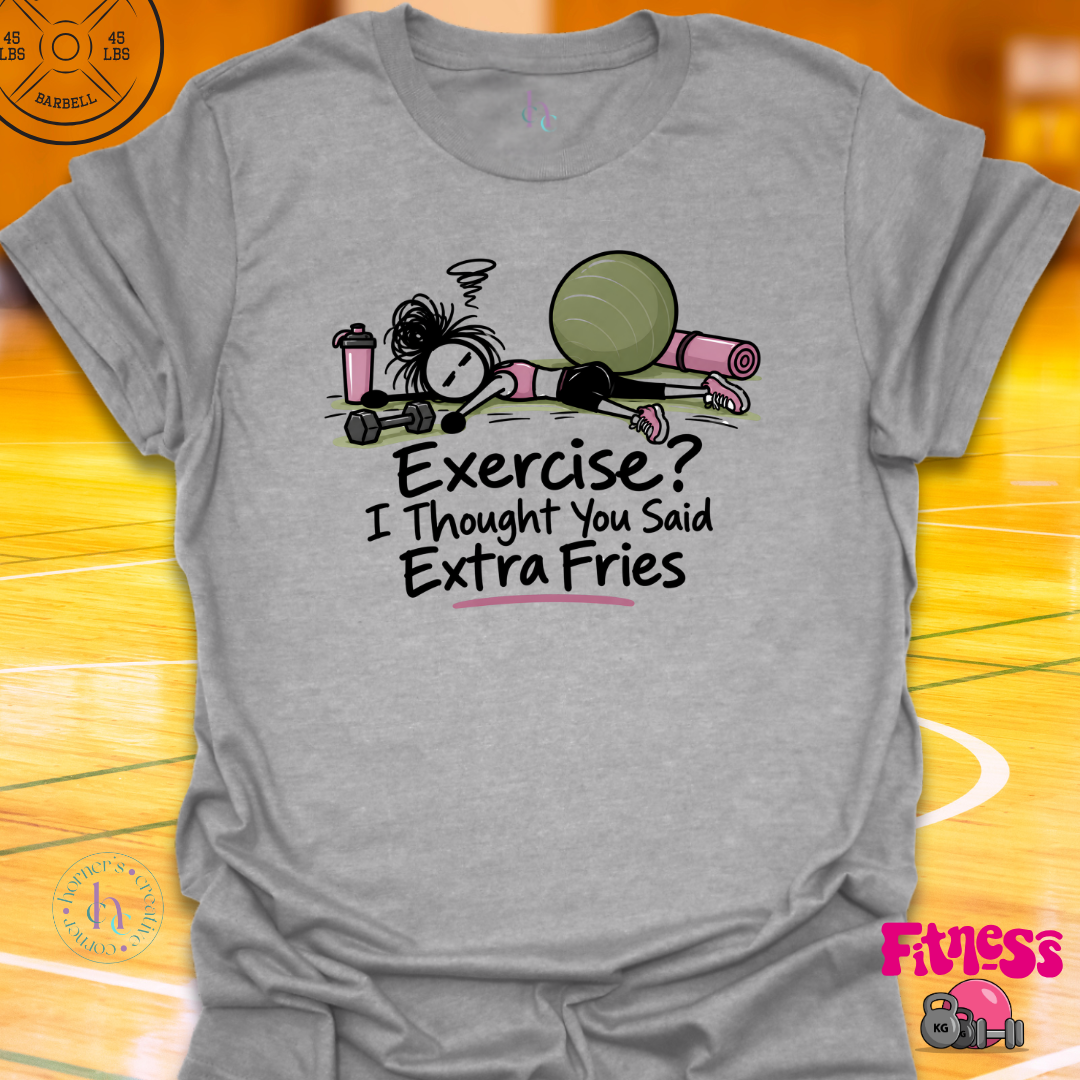 Exercise?  I Thought You Said T-Shirt