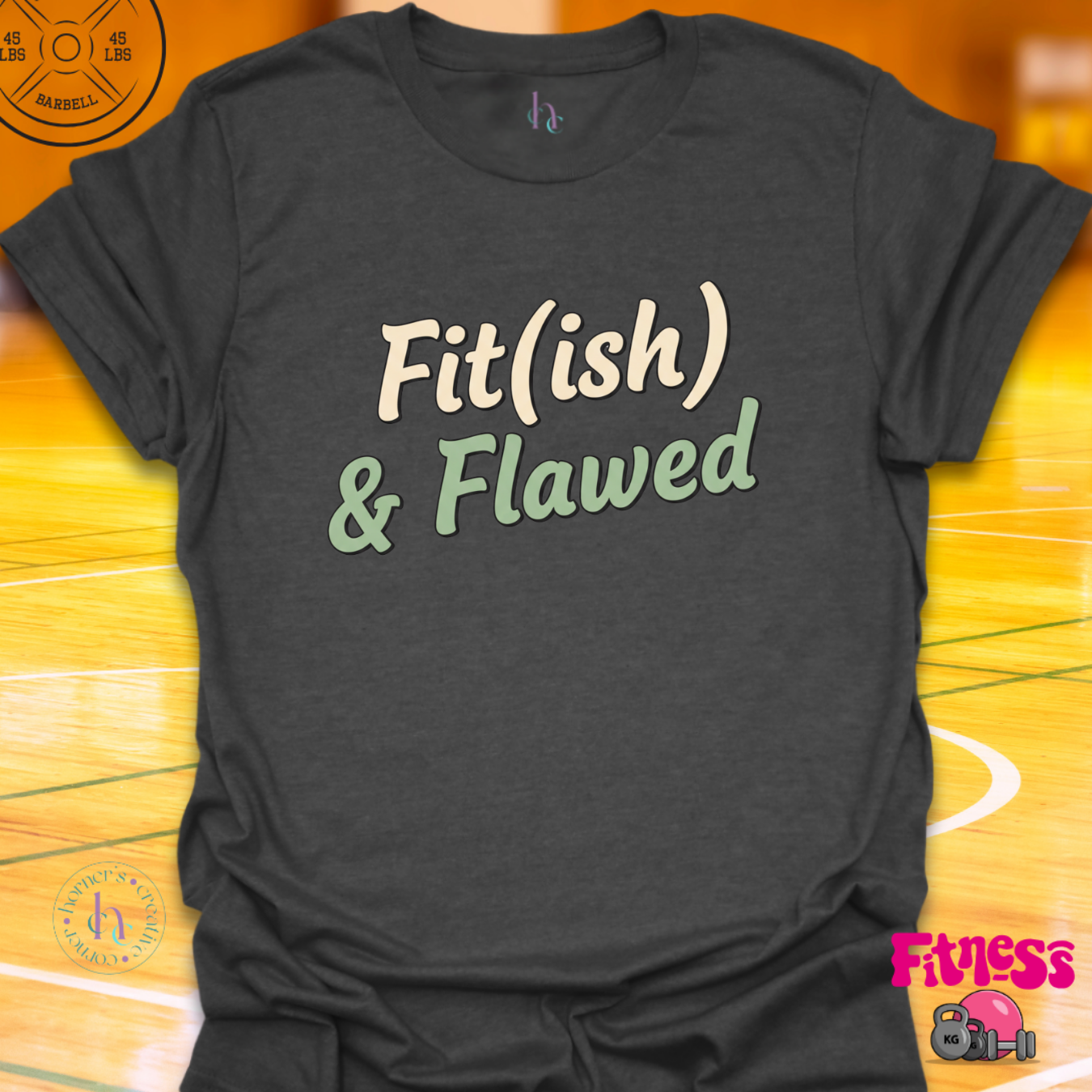 Fit(ish) & Flawed T-Shirt