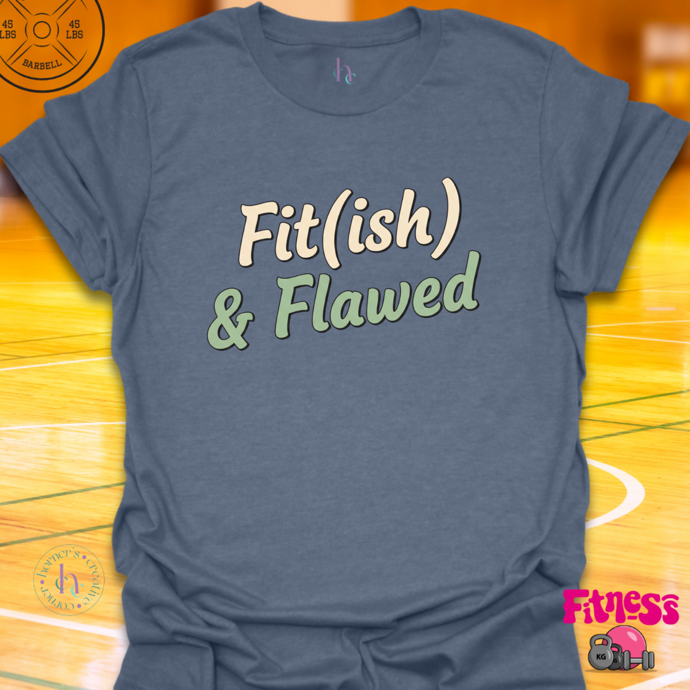 Fit(ish) & Flawed T-Shirt