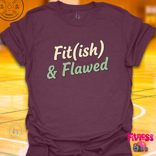 Fit(ish) & Flawed T-Shirt