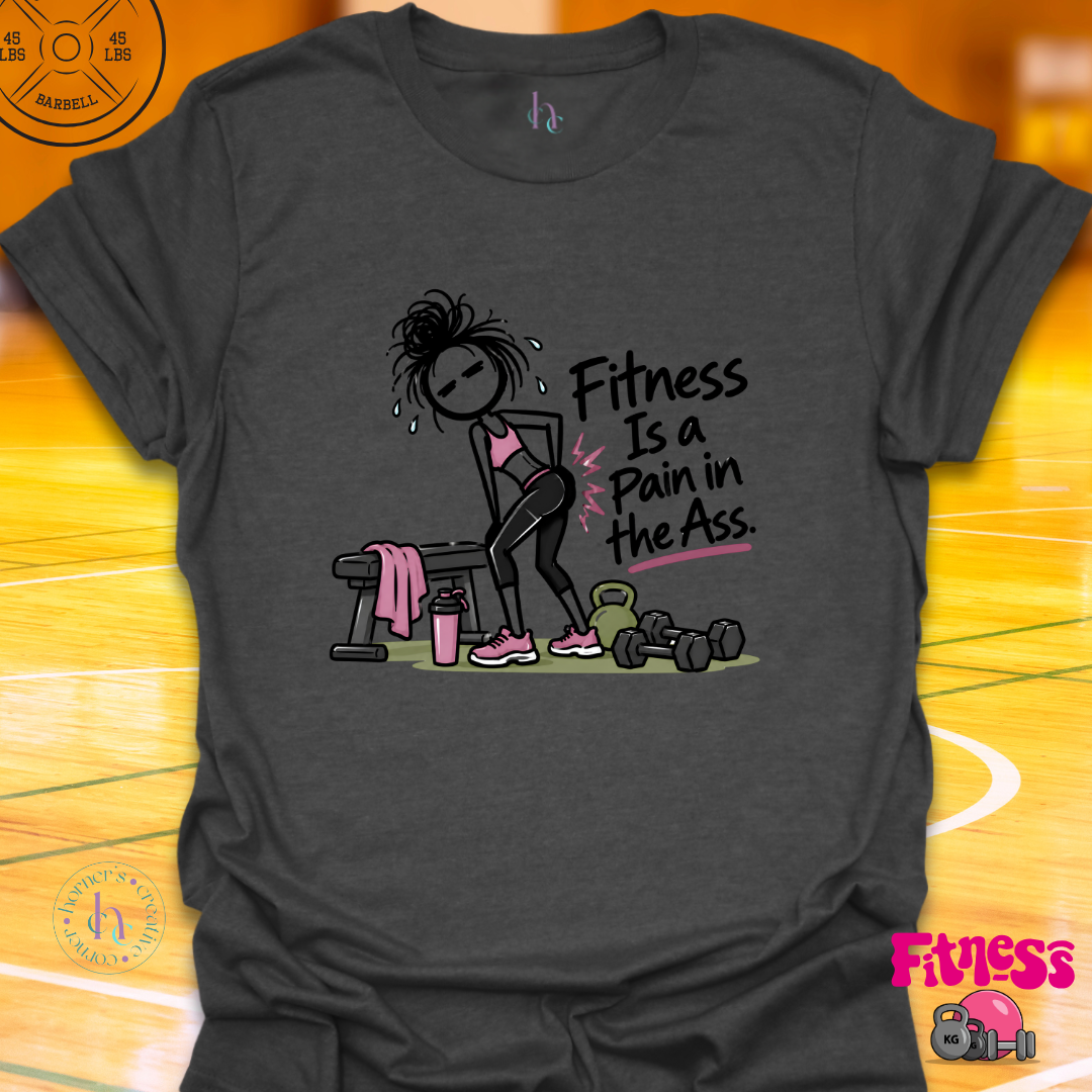 Fitness Is A Pain T-Shirt
