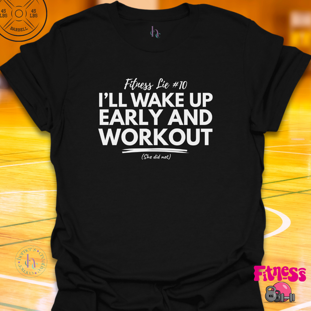 Fitness Lie#10 T-Shirt