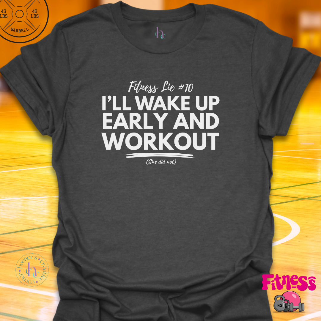 Fitness Lie#10 T-Shirt