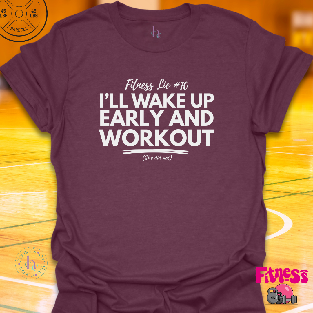 Fitness Lie#10 T-Shirt