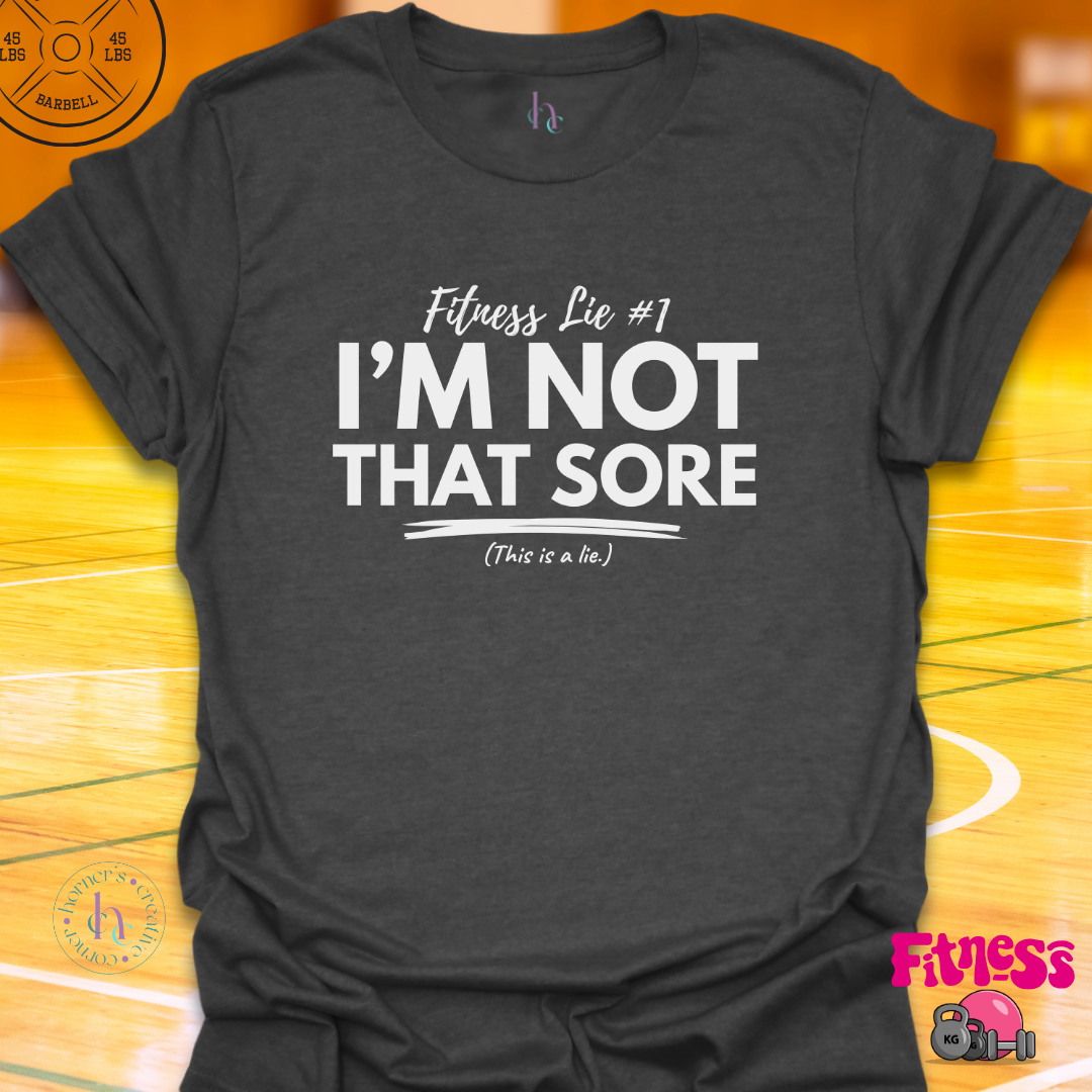 Fitness Lie #1 T-Shirt