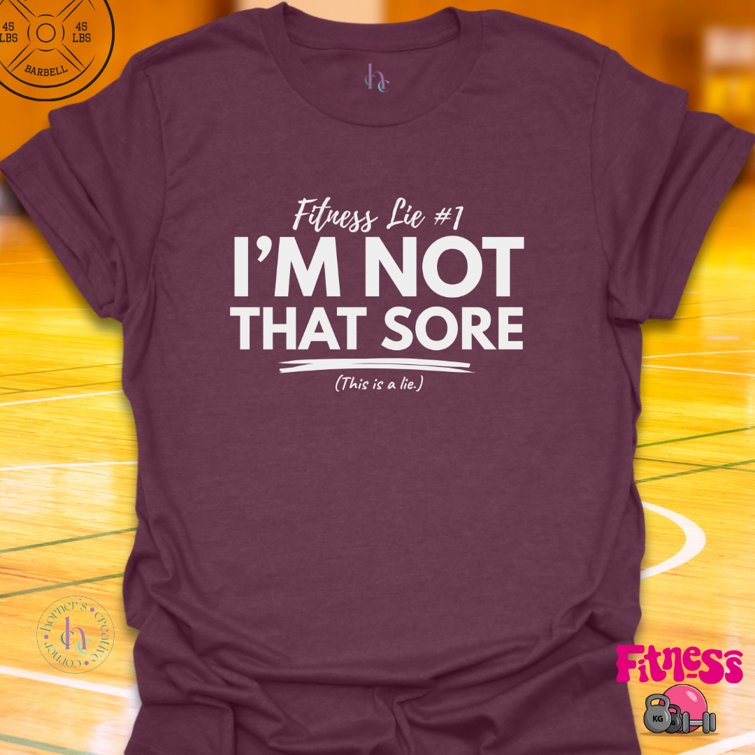 Fitness Lie #1 T-Shirt