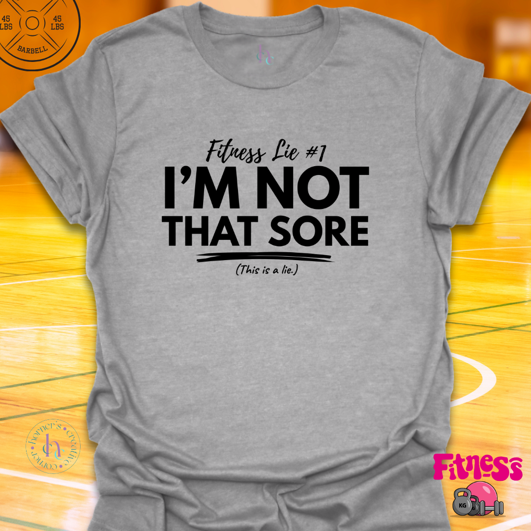 Fitness Lie #1 T-Shirt