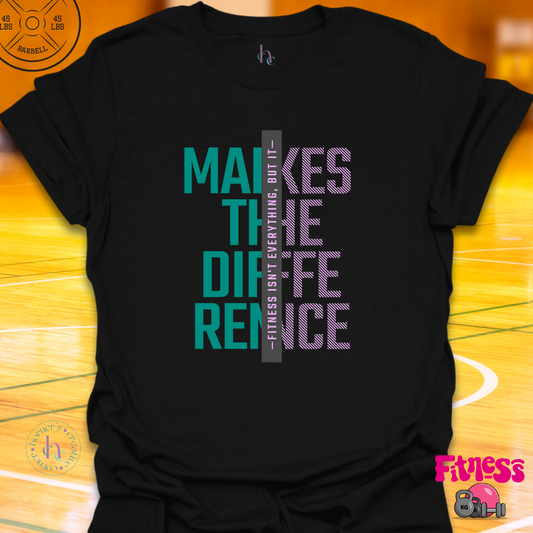 Fitness Makes the Difference T-shirt