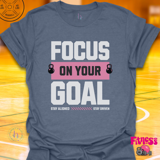 Focus On Your Goal T-Shirt