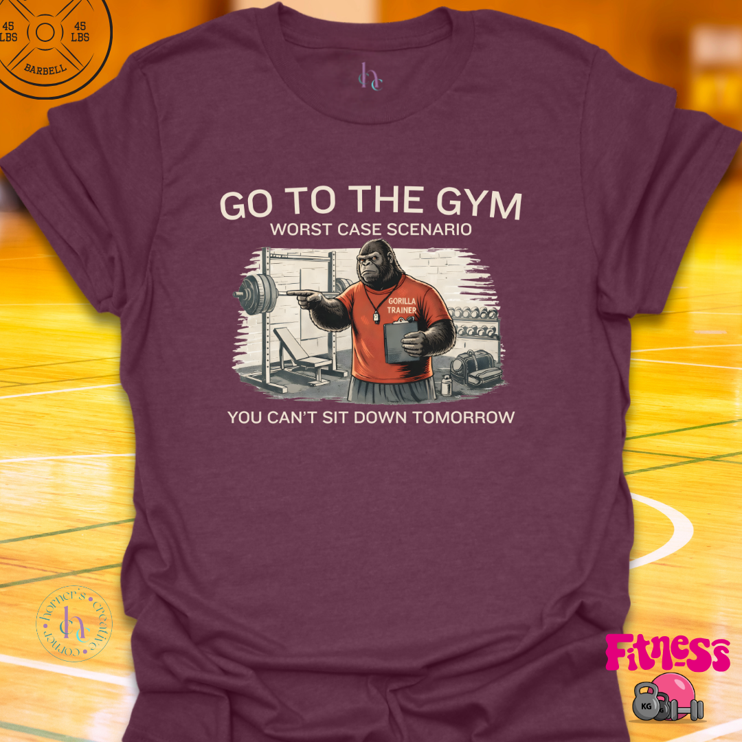 Go To The Gym T-Shirt